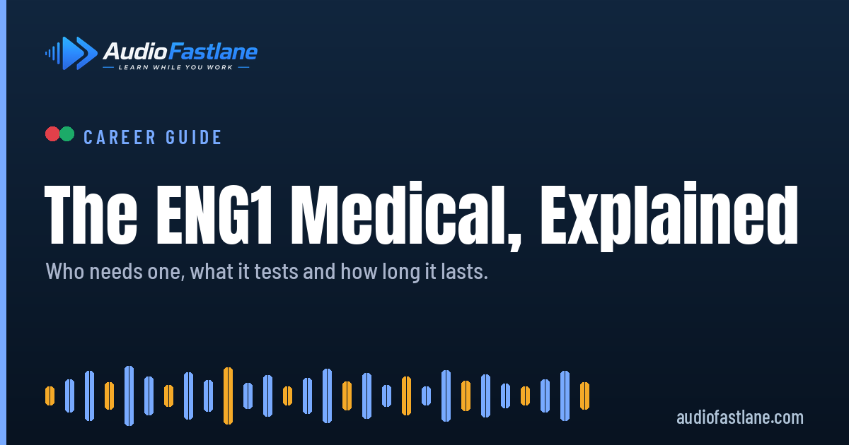 Audio Fastlane guide banner: The ENG1 medical explained: who needs one, what it tests and how long it lasts