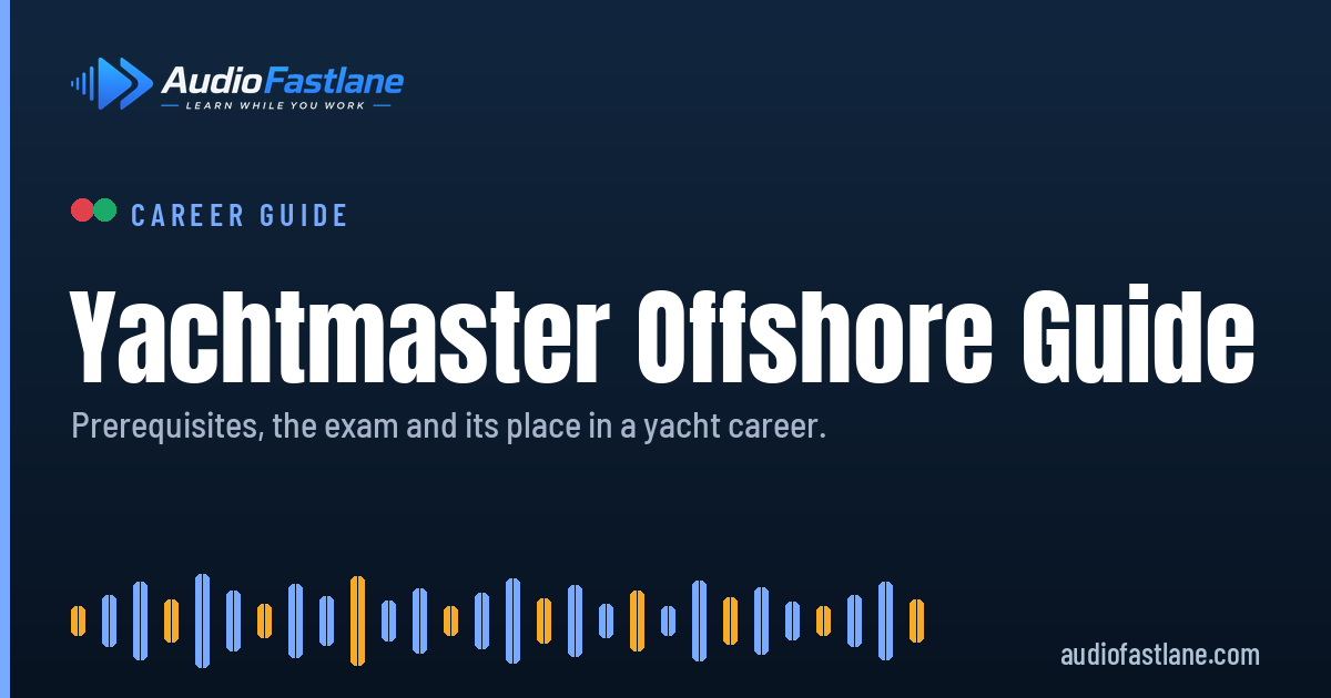 Audio Fastlane guide banner: Yachtmaster Offshore guide: prerequisites, the exam and its place in a yacht career