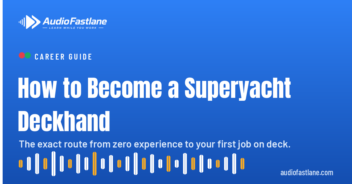 How to Become a Superyacht Deckhand in 2026 (Step-by-Step) | Audio Fastlane