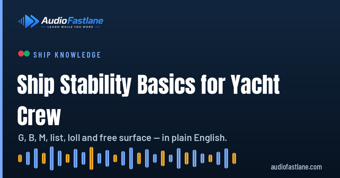 Ship Stability Basics for Yacht Crew: G, B, M, List & Loll | Audio Fastlane