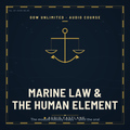 Marine Law and the Human Element — OOW Unlimited — Audio Course
