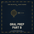 OOW Unlimited Oral Prep — Part B — Audio Course